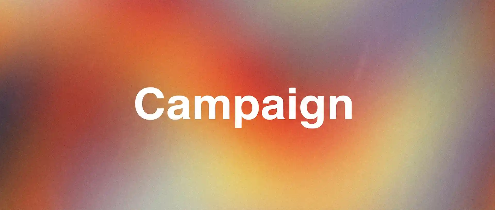 Firefly_blurred grainy colorful gradient background, warm color theme, white text -Campaign- 892516